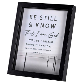 Framed Art 8x10 Be Still & Know Ps.46:10